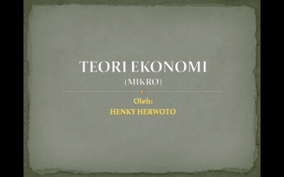 Materi Perkuliahan Teori Ekonomi – Henky Herwoto, SE., MM